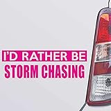 Custom Brother - I'd Rather BE Storm Chasing Pink Color Car Laptop Wall Bumper Decal Sticker, DesA85