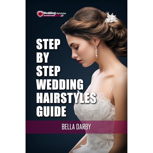 Step by Step Wedding Hairstyles Guides - Bella Darby