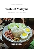 Main Course: Malaysia: Taste of Malaysia: Nasi Lemak, Satays, and More (English Edition)