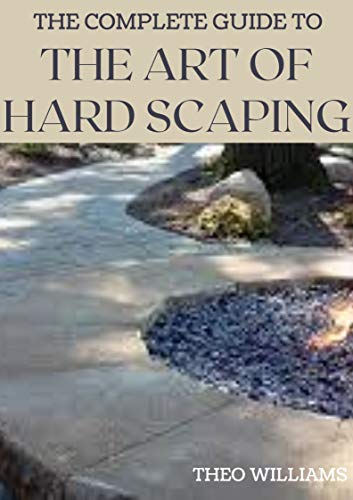 THE COMPLETE GUIDE TO THE ART OF HARD SCAPING :