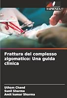 Frattura del complesso zigomatico: Una guida clinica (Italian Edition) 6203896799 Book Cover