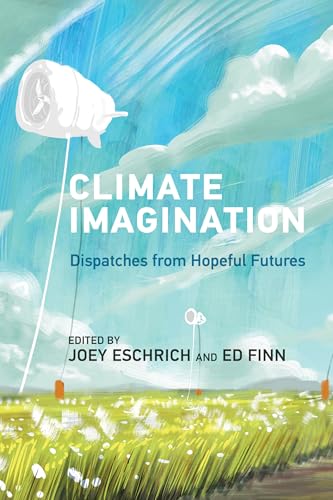Cover of Climate Imagination: Dispatches from Hopeful Futures