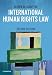 International Human Rights Law: Cases, Materials, Commentary