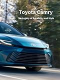 Toyota Camry: The Legacy of Reliability and Style: xploring the Unmatched Journey of an Automotive Icon
