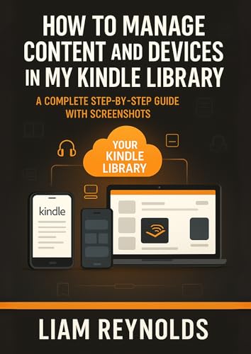 How to Manage Content and Devices in My Kindle Library : A Comple...
