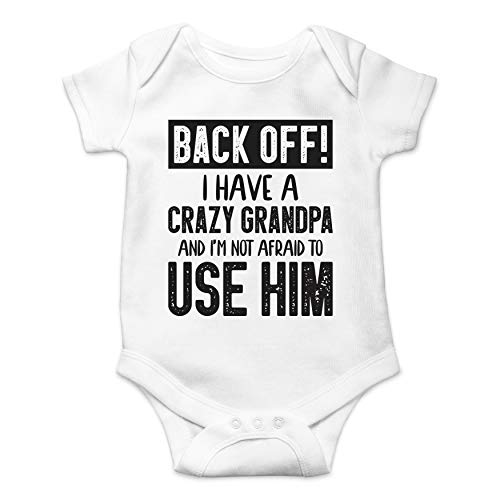 Image of Back Off !! I Have a Crazy Grandpa and I'm Not Afraid To Use Him - Funny Baby Essentials Romper