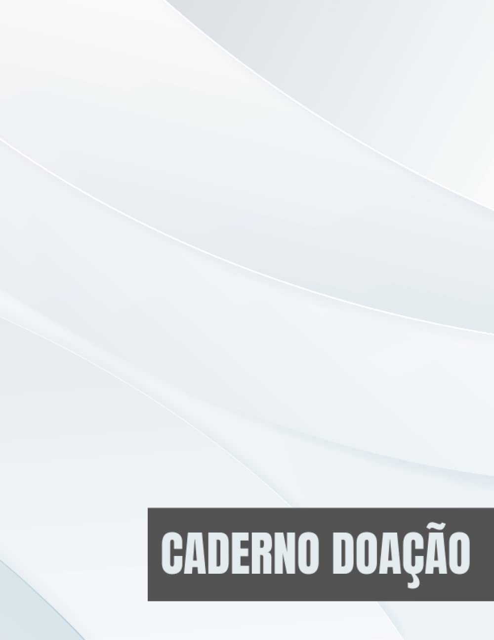 Caderno Doação: Acompanhar Doações de Caridade - Ótimo para Igrejas e Organizações Sem Fins Lucrativos | Para acompanhar campanhas de arrecadação de fundos e eventos beneficentes.