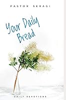 Your Daily Bread: Daily Devotions B08DD971QC Book Cover
