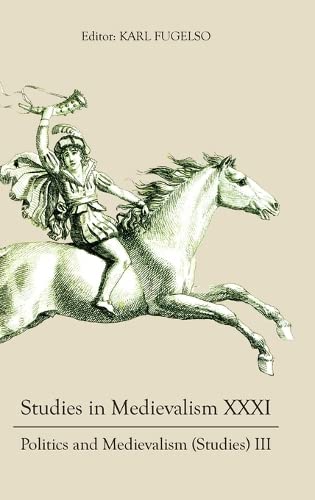 Studies in Medievalism XXXI: Politics and Medievalism (Studies) III