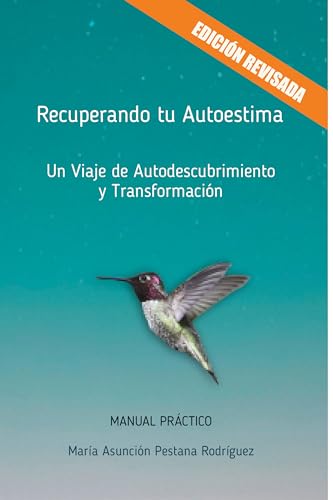 Recuperando Tu Autoestima: Un Viajes De Autodescubrimiento Y Transformacion Recuperando Tu Autoestima: Un Viajes De Autodescubrimiento Y Transformacion