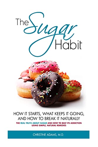 The Sugar Habit- How It Starts, What Keeps It Going