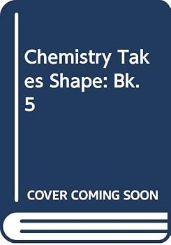 Chemistry Takes Shape: Bk. 5