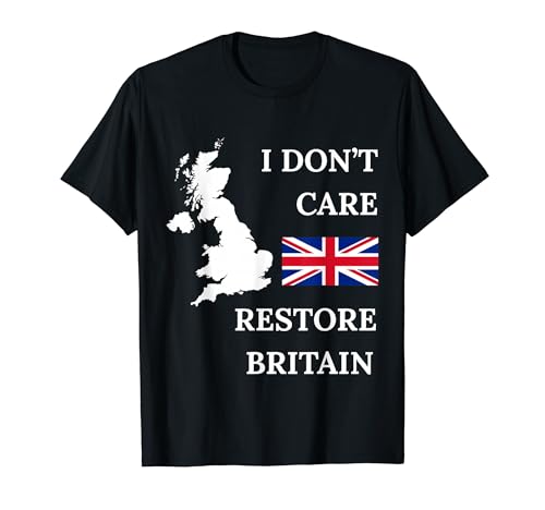 I DON'T CARE RESTORE BRITAIN BRITSH PRIDE UK T�V���c