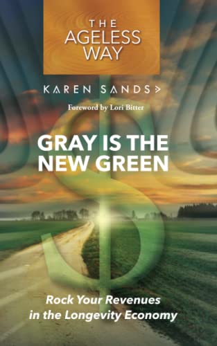 Gray is the New Green: Rock Your Revenues in the Longevity Economy