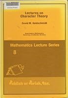 Lectures on Character Theory (Mathematics Lecture Series, No 8) 0914098179 Book Cover