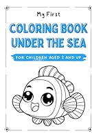 My First Coloring Book - Under The Sea B0F5MHDQ5D Book Cover