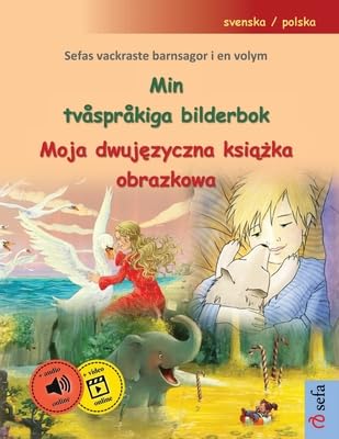 Min tvåspråkiga bilderbok - Moja dwujęzyczna książka obrazkowa (svenska / polska): Sefas vackraste barnsagor i en volym, med ljudbok och video online