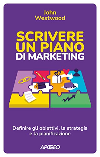 Scrivere un piano di marketing: Definire gli obiettivi, la strategia e la pianificazione