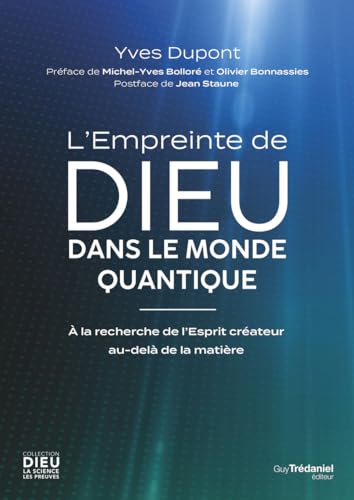 L'Empreinte de Dieu dans le monde quantique - À la recherche de l'Esprit créateur au-delà de la matière