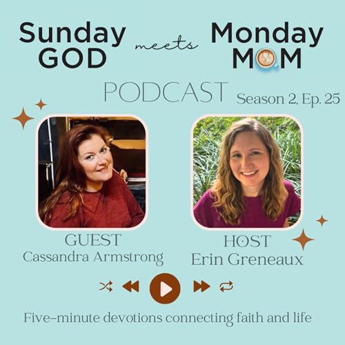 Season 2, Ep. 25: Growth in the Grief (with Cassandra Armstrong)