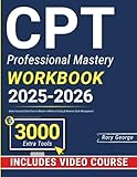 CPT Professional Mastery Workbook: Video Course & Extra Tools to Master in Medical Coding & Revenue Cycle Management