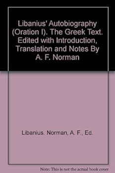 Hardcover Libanius' Autobiography (Oration I). The Greek Text. Edited with Introduction, Translation and Notes By A. F. Norman Book