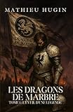  Les Dragons de Marbre: L\'éveil d\'une légende