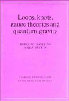 Loops, Knots, Gauge Theories and Quantum Gravity (Cambridge