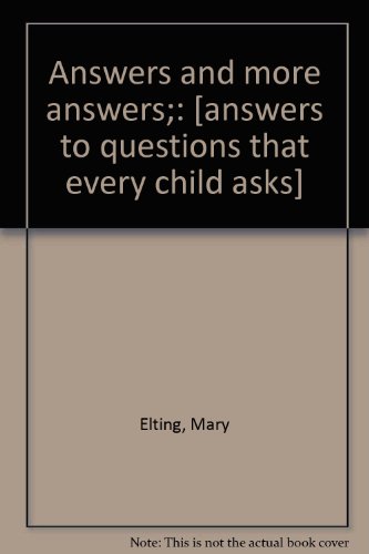 Answers and more answers;: [answers to question... B0006AWX7M Book Cover