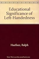 Educational Significance of Left-Handedness 0404553605 Book Cover