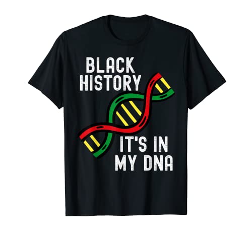 It's In My DNA Black History Proud African Gift Africa T-Shirt