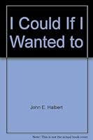 I Could If I Wanted to 0963096842 Book Cover