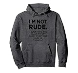 I'm Not Rude I Just Have The Balls To Say What Everyone Else Pullover Hoodie