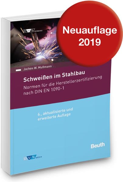 Normenhandbuch Schweißen im Stahlbau - Normen für die Herstellerzertifizierung: 6. aktualisierte und erweiterte Auflage (DIN/DVS Taschenbücher)