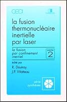 Fusion thermonucléaire inertielle par laser - Partie 2: La fusion par confinement inertiel 2727201702 Book Cover