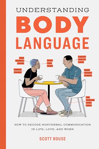 Understanding Body Language: How to Decode Nonverbal Communication in Life,