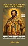 LIVRE DE PRIÈRES DE SAINT JUAN DIEGO: Neuf jours de dévotion...