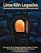 Lime Kiln Legacies: The History of the Lime Industry in Santa Cruz County