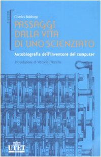  Passaggi dalla vita di uno scienziato. Autobiografia dell\'inventore del computer