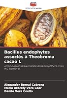 Bacillus endophytes associés à Theobroma cacao L (French Edition) 6208921228 Book Cover