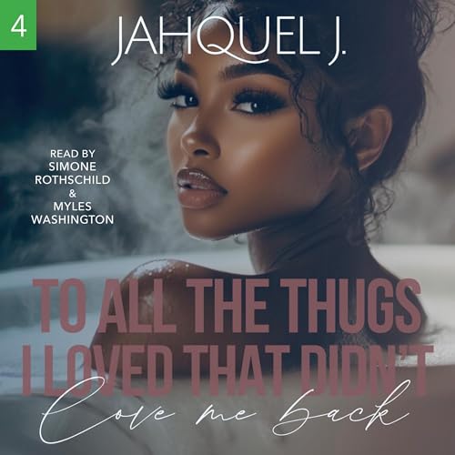 Page de couverture de To All The Thugs I Loved That Didn't Love Me Back 4