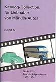  Katalog-Collection für Liebhaber von Märklin-Autos Band 5: Die Märklin-Liliput-Autos 1953-1954