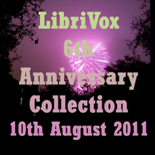 Page de couverture de LibriVox 6th Anniversary Collection by Various