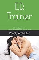 E.D. Trainer: Erectile Dysfunction Causes and Treatment without Drugs 1520992416 Book Cover