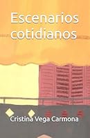 Escenarios cotidianos (Spanish Edition) B0DPHS53Z9 Book Cover