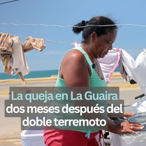 La queja en La Guaira dos meses despu&eacute;s del doble terremoto