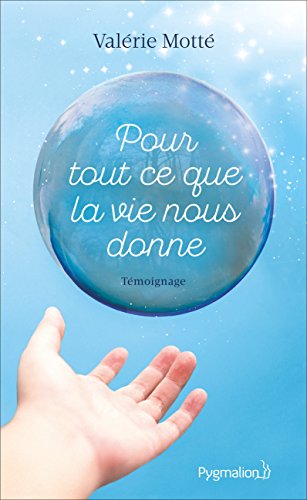 Télécharger Pour tout ce que la vie nous donne (DOCUMENTS ET TE) Francais PDF