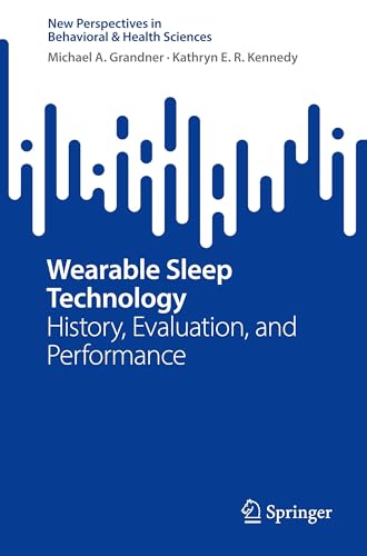 Wearable Sleep Technology: History, Evaluation, and Performance (New Perspectives in