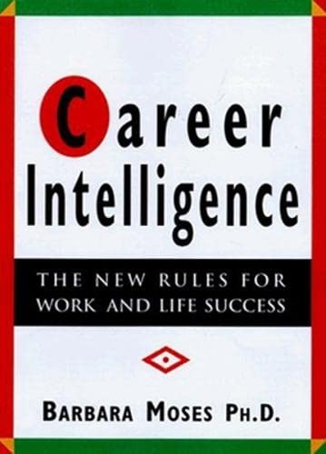Career Intelligence : The 12 New Rules for Work and Life Success