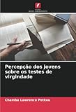  Percepção dos jovens sobre os testes de virgindade